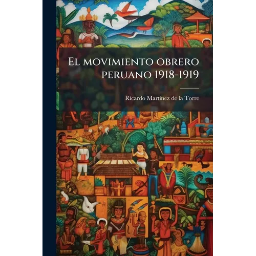 El movimiento obrero peruano 1918-1919