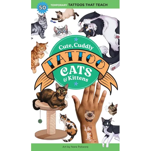 Cute, Cuddly Tattoo Cats & Kittens: 50 Temporary Tattoos That Teach