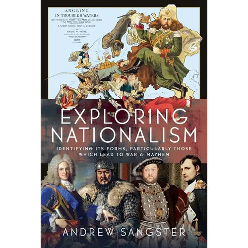 Exploring Nationalism: Identifying Its Forms, Particularly Those Which Lead to War and Mayhem