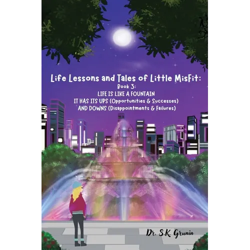 Life Lessons and Tales of Little MisFit: LIFE IS LIKE A FOUNTAIN - IT HAS UPS (Opportunities and Successes) AND DOWNS (Disappointments and Failures)