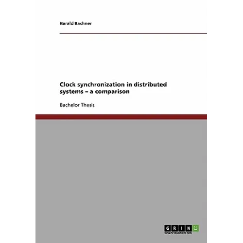 Clock synchronization in distributed systems - a comparison