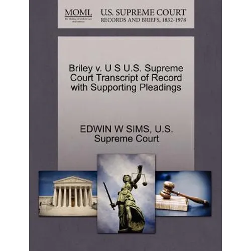 Briley V. U S U.S. Supreme Court Transcript of Record with Supporting Pleadings