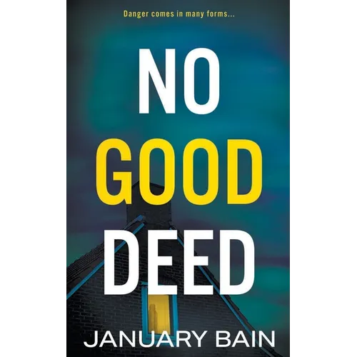 No Good Deed: A Psychological Thriller
