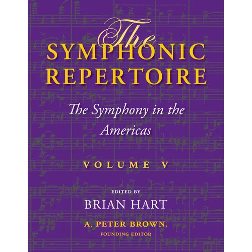 The Symphonic Repertoire, Volume V: The Symphony in the Americas