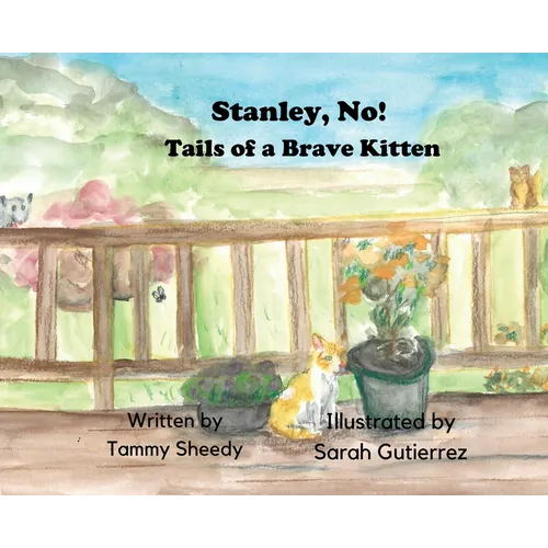 Stanley, No! Tails of a Brave Kitten