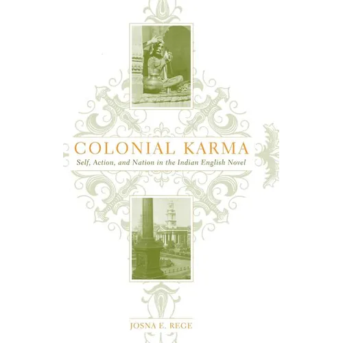 Colonial Karma: The Problem of Action in the Indian English Novel