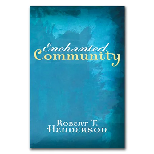 Enchanted Community: Journey Into the Mystery of the Church