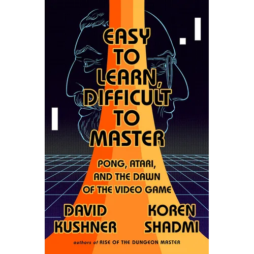 Easy to Learn, Difficult to Master: Pong, Atari, and the Dawn of the Video Game