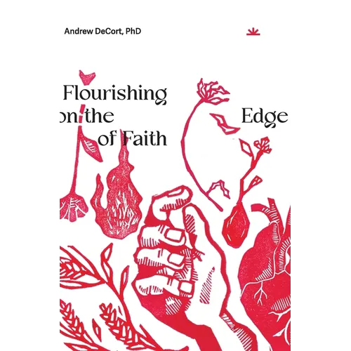 Flourishing on the Edge of Faith: Seven Practices for a New We - Hardcover
