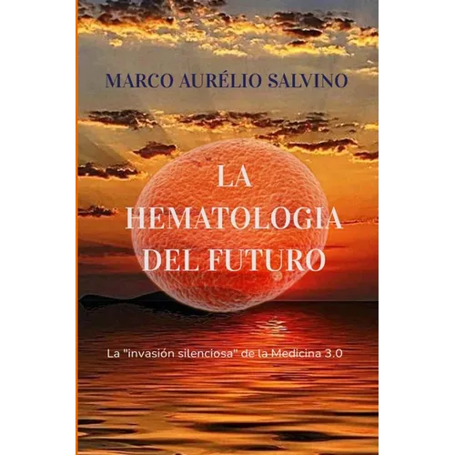La hematología del futuro: la 'invasión silenciosa' de la Medicina 3.0