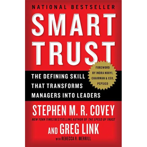Smart Trust: The Defining Skill That Transforms Managers Into Leaders