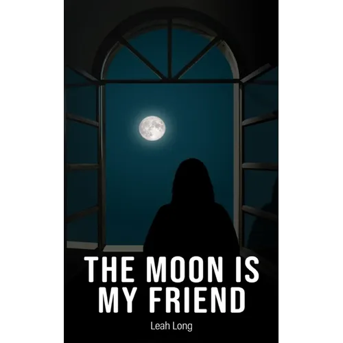 The Moon is my Friend