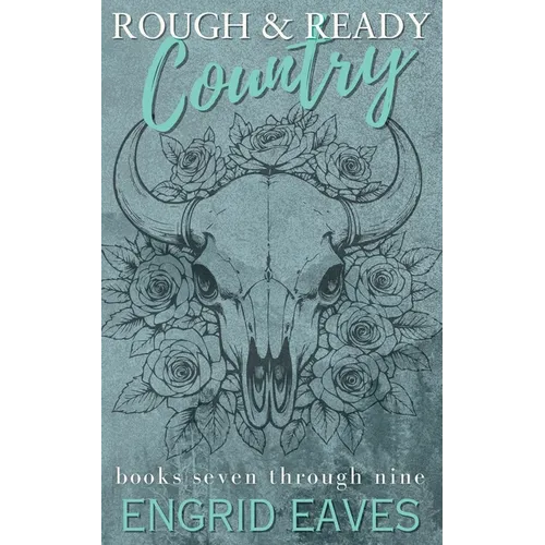 Rough & Ready Country: Books 7-9: Rough & Ready Country
