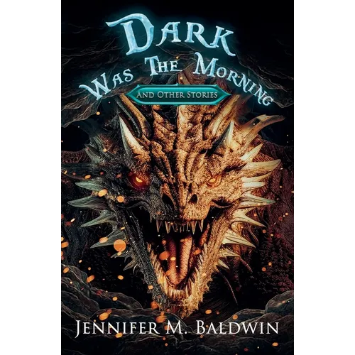 Dark Was the Morning and Other Stories