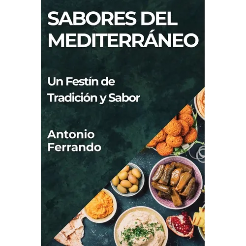 Sabores del Mediterráneo: Un Festín de Tradición y Sabor