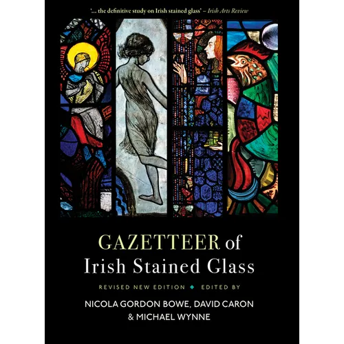 Gazetteer of Irish Stained Glass: Revised New Edition