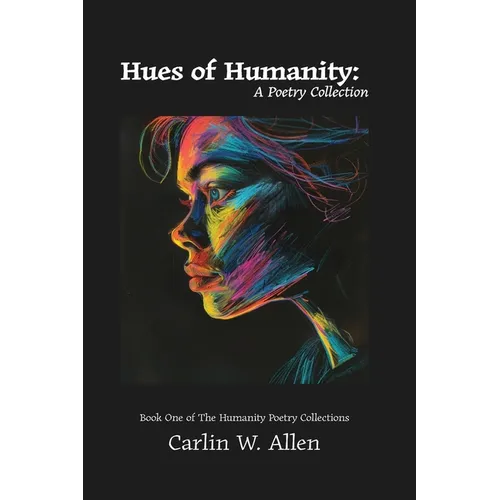 Hues of Humanity: A Poetry Collection