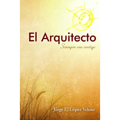 El Arquitecto, siempre vas contigo