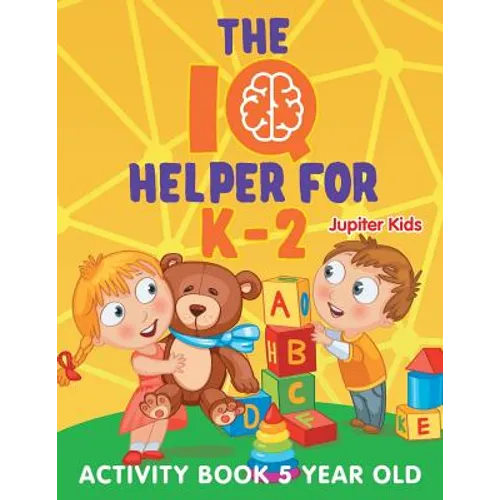 The IQ Helper for K-2: Activity Book 5 Year Old