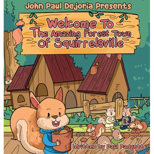 Welcome To The Amazing Forest Town Of Squirrelsville: A Tale of Teamwork, Togetherness, and Living Green