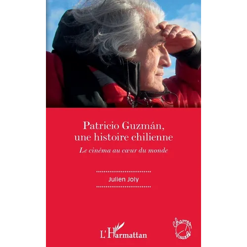 Patricio Guzmán, une histoire chilienne: Le cinéma au coeur du monde