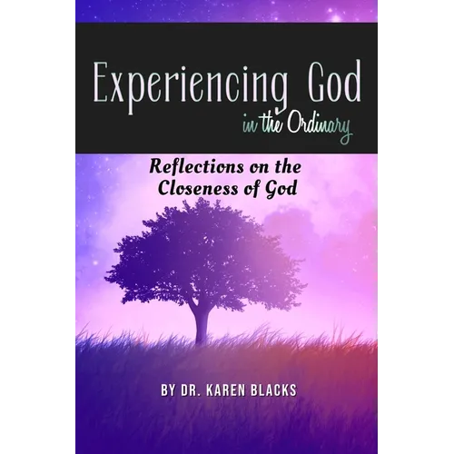 Experiencing God in the Ordinary: Reflections on the Closeness of God
