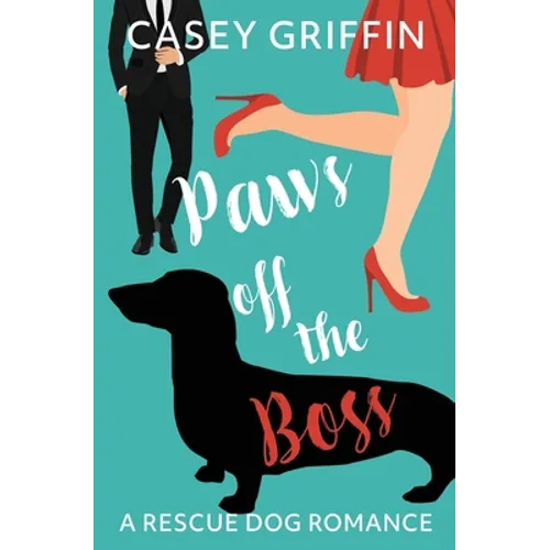 Paws off the Boss: A Romantic Comedy with Mystery and Dogs