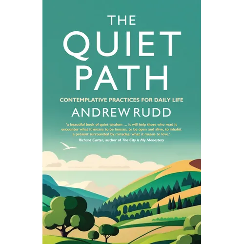 The Quiet Path: Contemplative Practices for Daily Life
