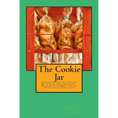 The Cookie Jar: I Never Found This Inside My Cookie Jar...Warning...Reading This Might Evoke Spontaneous Emotions