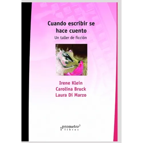 Cuando escribir se hace cuento: Un taller de ficción