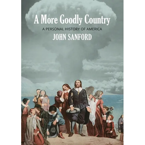 A More Goodly Country: A Personal History of America