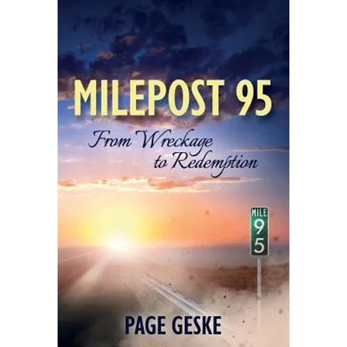 Milepost 95: From Wreckage to Redemption