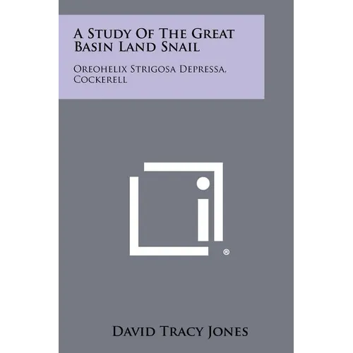 A Study of the Great Basin Land Snail: Oreohelix Strigosa Depressa, Cockerell