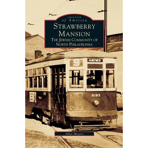 Strawberry Mansion: The Jewish Community of North Philadelphia
