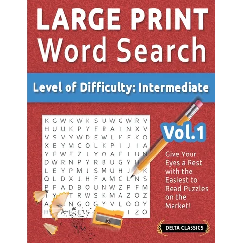 Large Print Word Search - Level of Difficulty: Medium - Vol.1 - Delta Classics - Give Your Eyes a Rest with the Easiest to Read Puzzles on the Market!