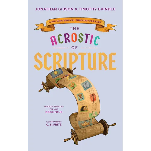 Acrostic of Scripture: A Rhyming Biblical Theology for Kids