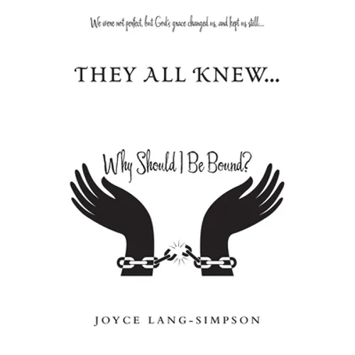 They All Knew...: Why Should I Be Bound?