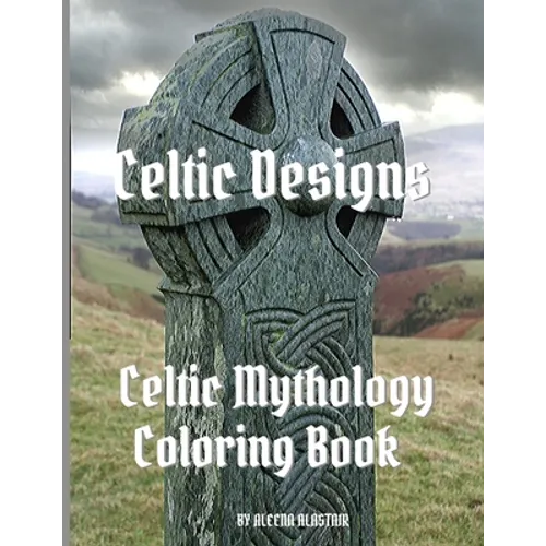 Celtic Designs: Celtic Mythology Coloring Book