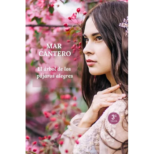 El árbol de los pájaros alegres: Novela Finalista Premio Ellas (Nueva Edición)