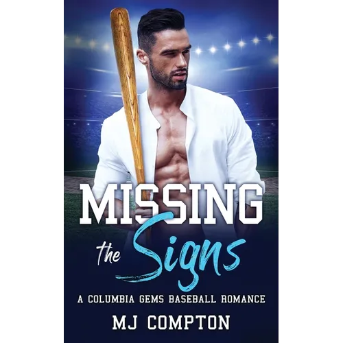 Missing the Signs: A Columbia Gems Baseball Romance