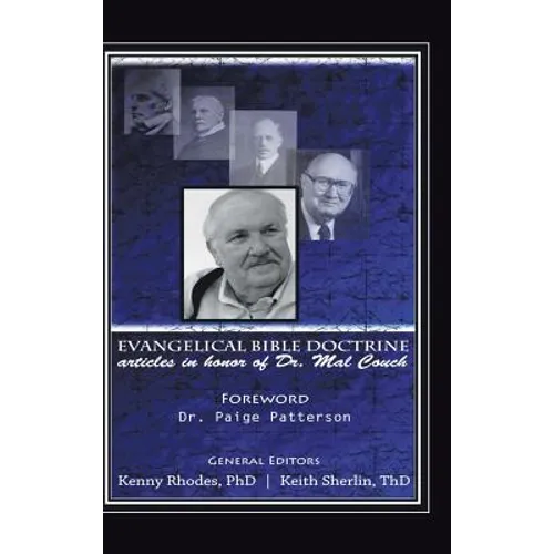 Evangelical Bible Doctrine: Articles in Honor of Dr. Mal Couch