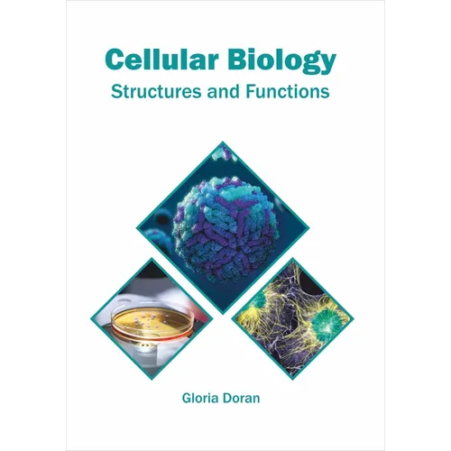 Cellular Biology: Structures and Functions