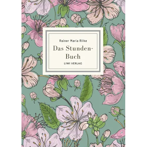 Rainer Maria Rilke: Das Stunden-Buch. Vollständige Neuausgabe