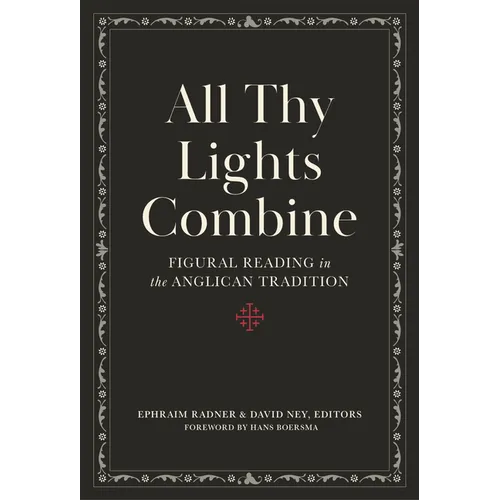 All Thy Lights Combine: Figural Reading in the Anglican Tradition
