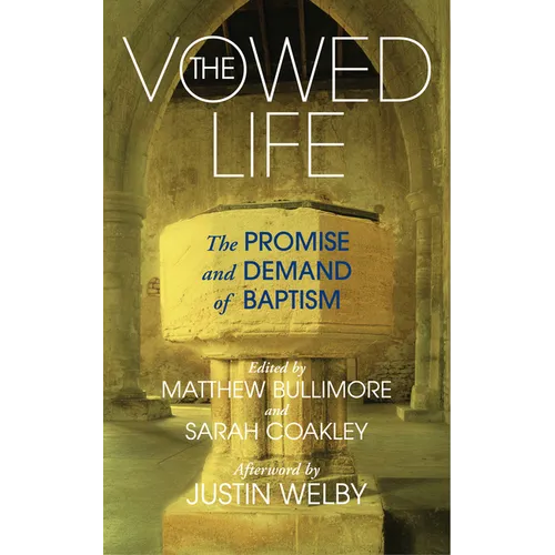 The Vowed Life: The Promise and Demand of Baptism