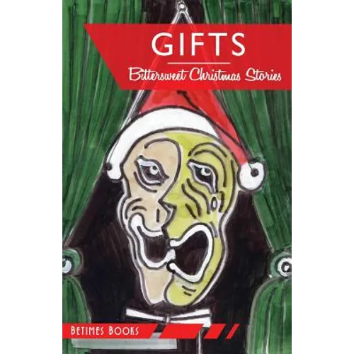Gifts: Bittersweet Christmas stories