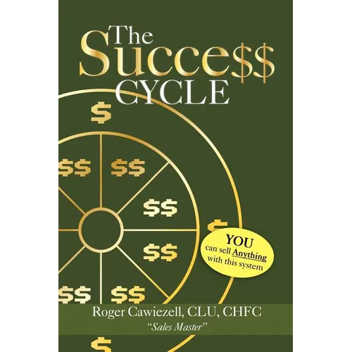 The Success Cycle: You Can Sell Anything With This System