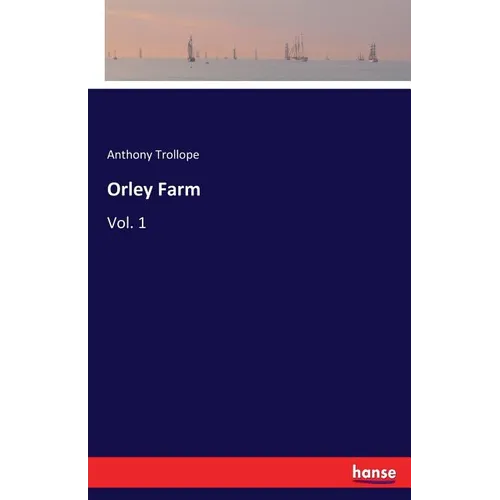 Orley Farm: Vol. 1