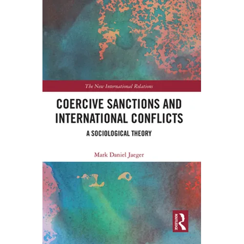 Coercive Sanctions and International Conflicts: A Sociological Theory