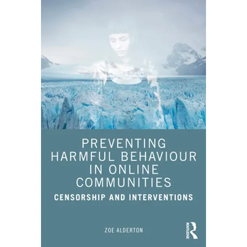 Preventing Harmful Behaviour in Online Communities: Censorship and Interventions